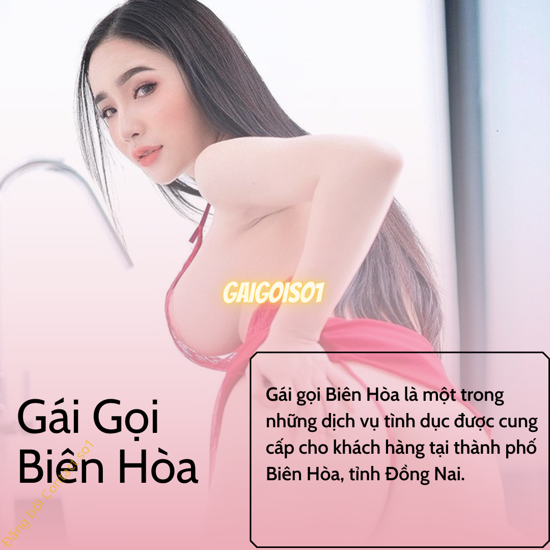 Gái gọi Biên Hòa - Dịch vụ tình dục đa dạng nhưng tiềm ẩn nhiều rủi ro