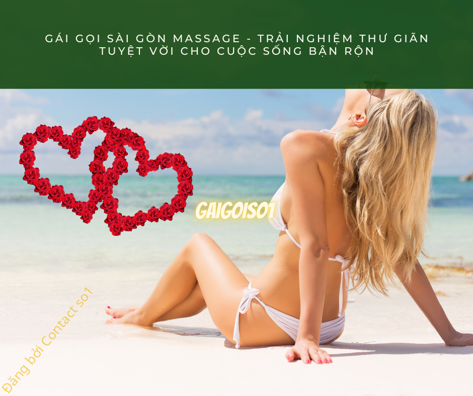 Gái gọi Sài Gòn massage